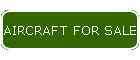 AIRCRAFT FOR SALE